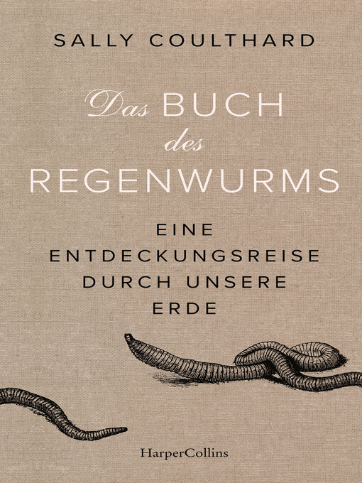 Title details for Das Buch des Regenwurms. Eine Entdeckungsreise durch unsere Erde by Sally Coulthard - Available